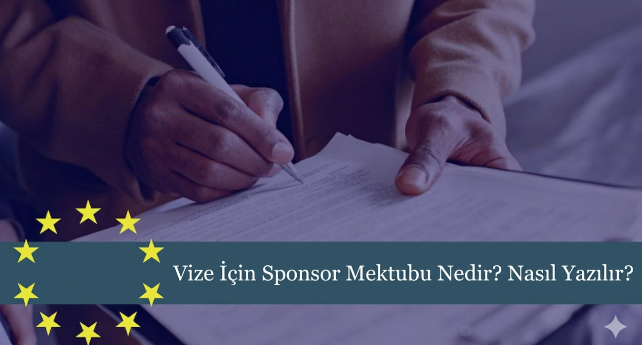 Vize İçin Sponsor Mektubu Nedir? Kim Yazar, Ne İçerir?