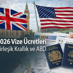 Vize Ücreti 2026 Schengen, İngiltere ve ABD Güncel Fiyatlar